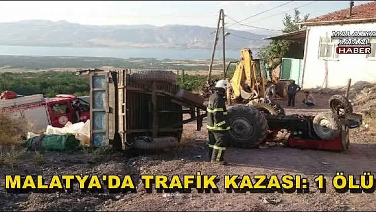 Malatya'da Kayısı taşıyan traktör ters döndü: 1 ölü, 1 yaralı