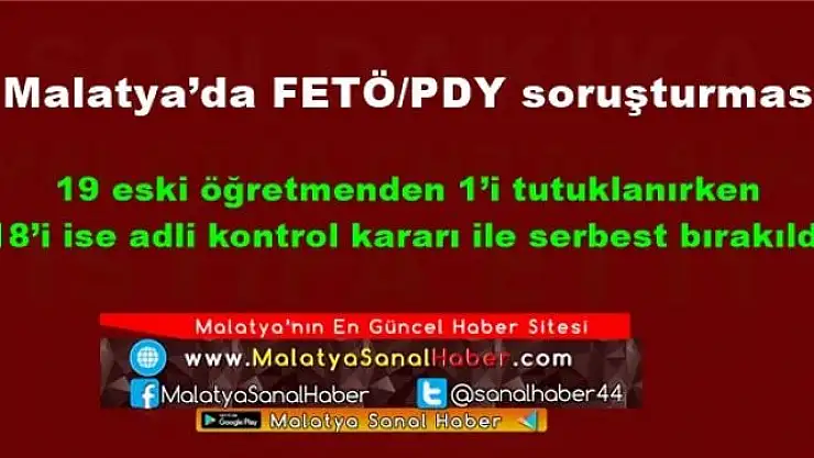 Malatya´da FETÖ/PDY soruşturması
