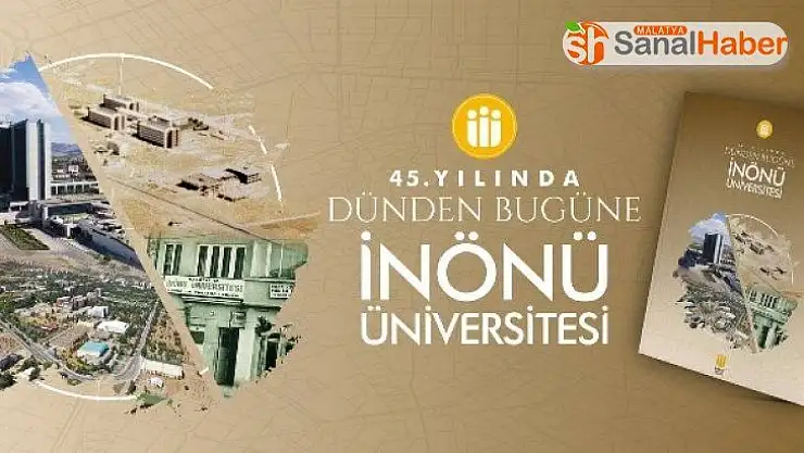 45 yıllık İnönü Üniversitesi tarihi kitap ve belgesel oldu
