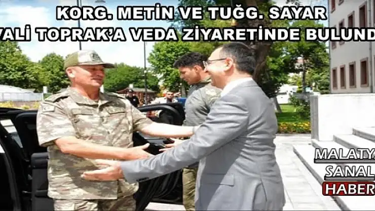 KORG. METİN VE TUĞG. SAYAR VALİ TOPRAK´A VEDA  ZİYARETİNDE BULUNDU