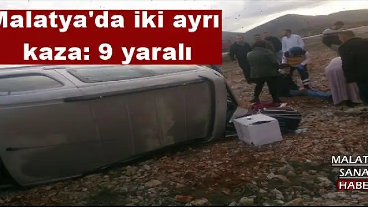 Malatya'da iki ayrı kaza: 9 yaralı