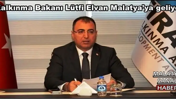 Kalkınma Bakanı Lütfi Elvan Malatya´ya geliyor