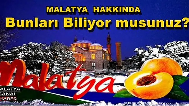 Malatya Hakkında Bunları Biliyor musunuz?
