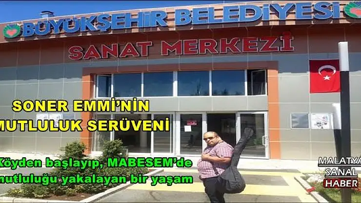 SONER EMMİ´NİN  MUTLULUK SERÜVENİ