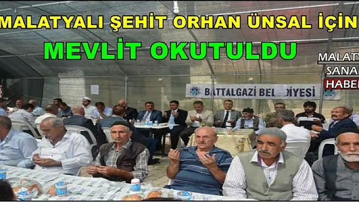 MALATYALI ŞEHİT ORHAN ÜNSAL İÇİN MEVLİT OKUTULDU