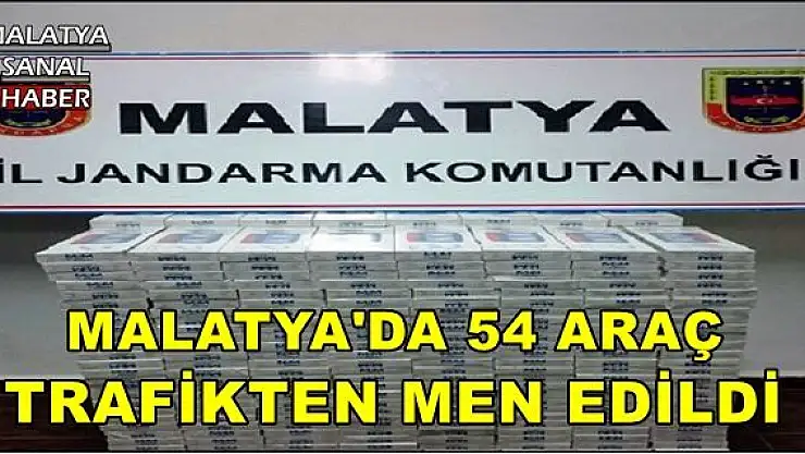 MALATYA'DA 54 ARAÇ TRAFİKTEN MEN EDİLDİ
