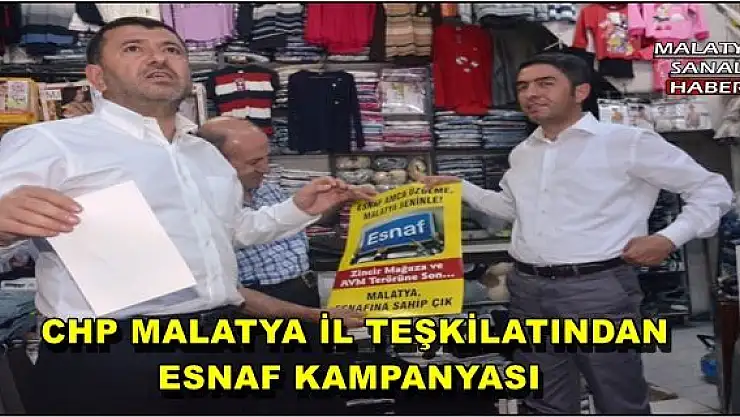  CHP MALATYA İL TEŞKİLATINDAN ESNAF KAMPANYASI