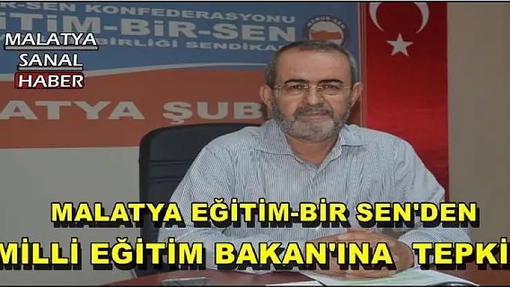 MALATYA EĞİTİM-BİR SEN'DEN  MİLLİ EĞİTİM BAKAN'INA  TEPKİ
