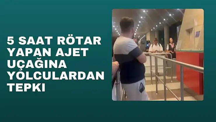 5 saat rötar yapan Ajet uçağına yolculardan tepki