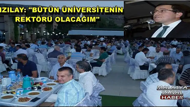 ' KIZILAY: ''BÜTÜN ÜNİVERSİTENİN REKTÖRÜ OLACAĞIM'''