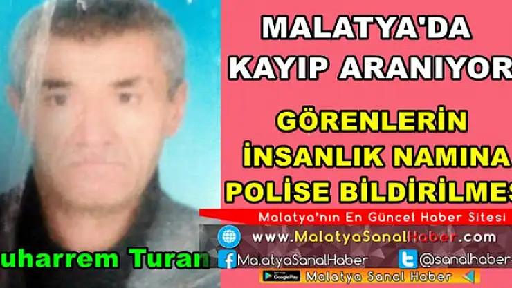 MALATYA'DA  KAYIP ARANIYOR