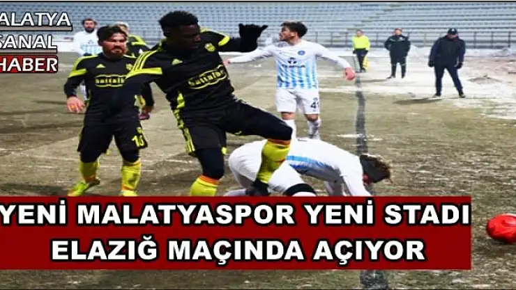 YENİ MALATYASPOR YENİ STADI  ELAZIĞ MAÇINDA AÇIYOR