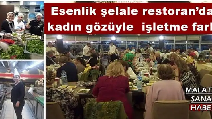 Esenlik şelale restoran´da kadın gözüyle  işletme farkı