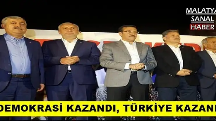 'DEMOKRASİ KAZANDI, TÜRKİYE KAZAND'''