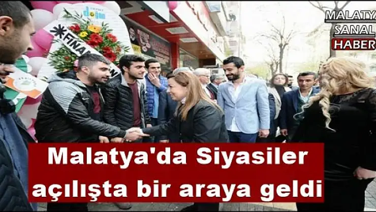 Malatya'da Siyasiler  açılışta bir araya geldi