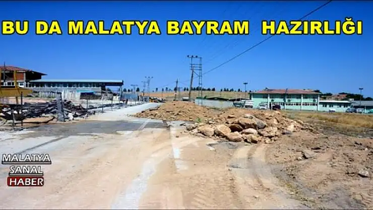 BU DA MALATYA BAYRAM  HAZIRLIĞI