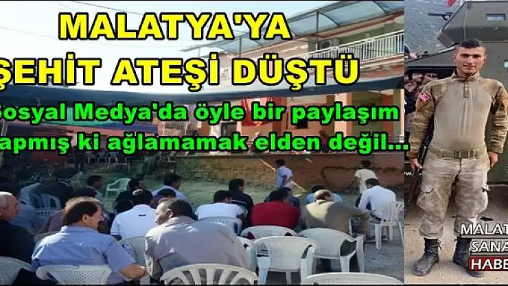 MALATYA'YA ŞEHİT ATEŞİ DÜŞTÜ