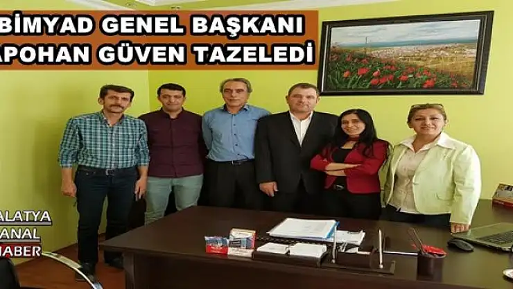 BİMYAD GENEL BAŞKANI APOHAN GÜVEN TAZELEDİ
