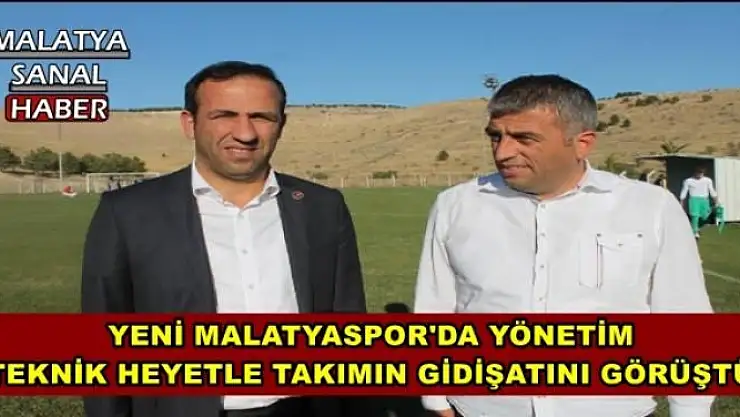 YENİ MALATYASPOR'DA YÖNETİM TEKNİK HEYETLE TAKIMIN GİDİŞATINI GÖRÜŞTÜ