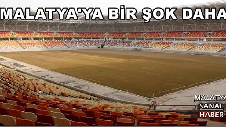 MALATYA'YA BİR ŞOK DAHA
