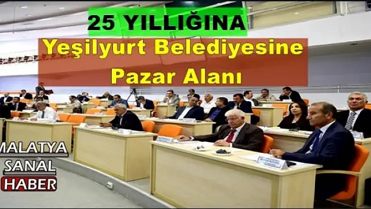 Yeşilyurt Belediyesine Pazar Alanı
