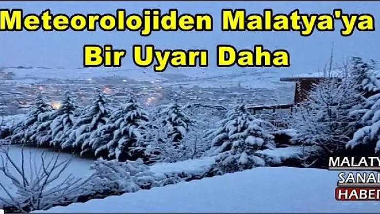 Meteorolojiden Malatya'ya  Bir Uyarı Daha