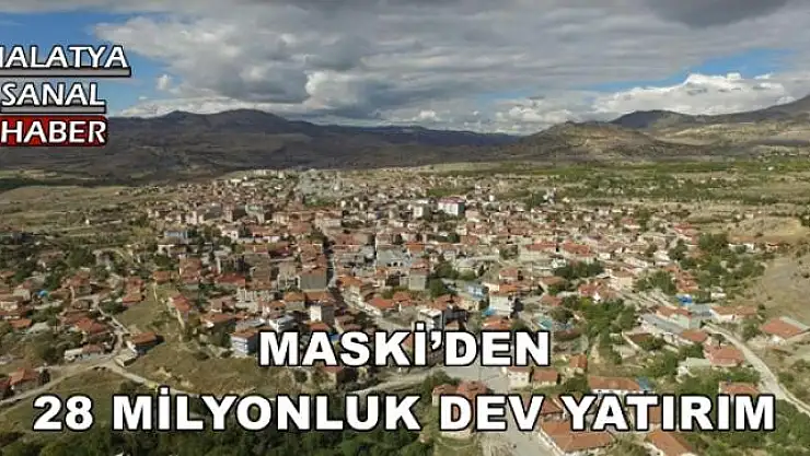MASKİ´DEN 28 MİLYONLUK DEV YATIRIM