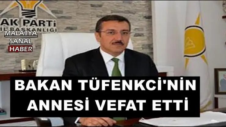 Bakan Tüfenkci´nin annesi vefat etti