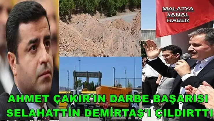 AHMET ÇAKIR'IN DARBE BAŞARISI SELAHATTİN DEMİRTAŞ'I ÇILDIRTTI
