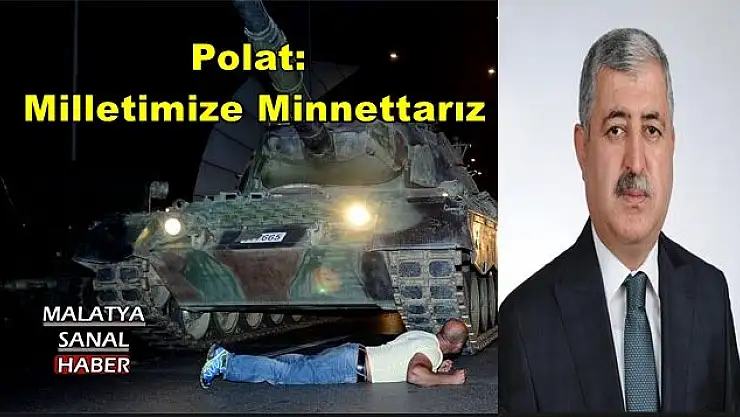Polat,Milletimize Minnettarız