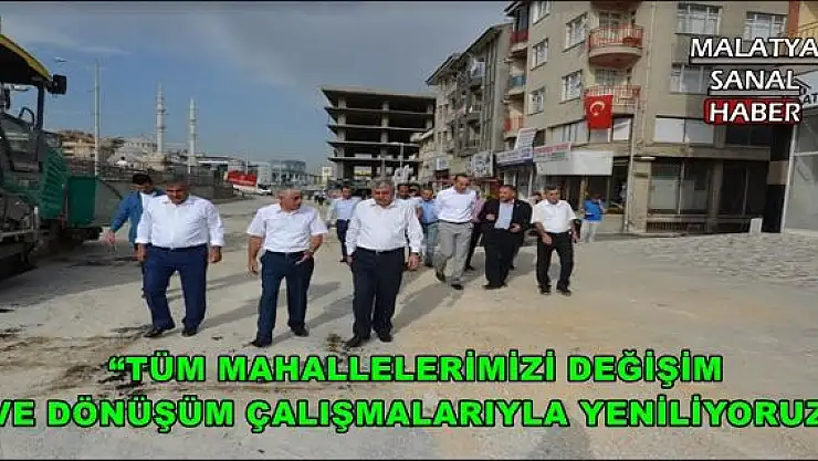 'BAŞKAN POLAT, TÜM MAHALLELERİMİZİ DEĞİŞİM VE DÖNÜŞÜM ÇALIŞMALARIYLA YENİLİYORUZ'''''