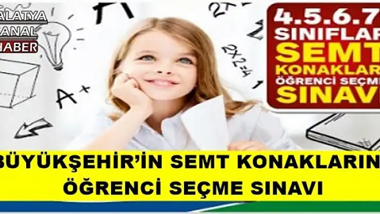 BÜYÜKŞEHİR´İN SEMT KONAKLARINA  ÖĞRENCİ SEÇME SINAVI