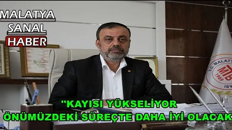 ''KAYISI YÜKSELİYOR  ÖNÜMÜZDEKİ SÜREÇTE DAHA İYİ OLACAK''