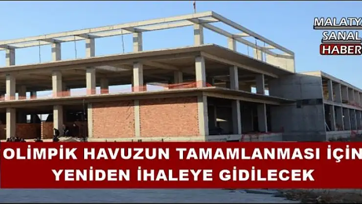 OLİMPİK HAVUZUN TAMAMLANMASI İÇİN YENİDEN İHALEYE GİDİLECEK