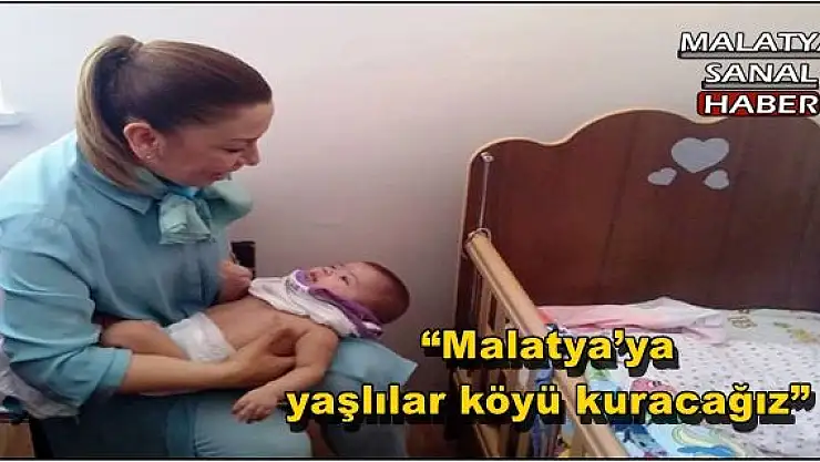 'Çalık:Malatya´ya yaşlılar köyü kuracağız'''''