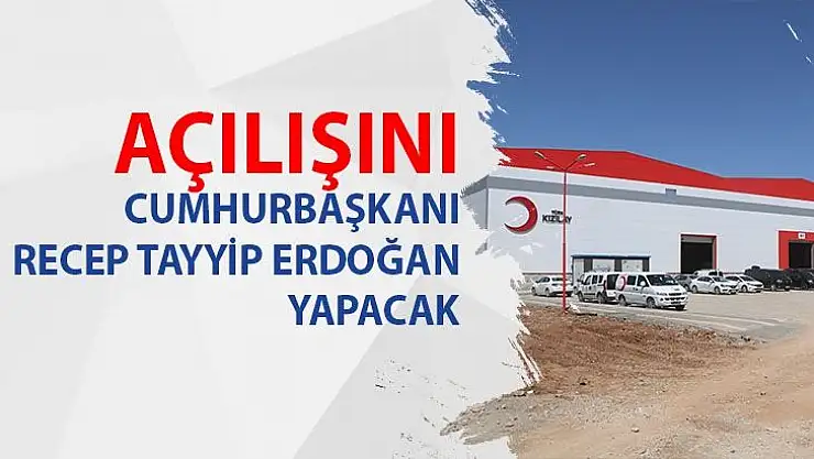 Açılışını Cumhurbaşkanı Recep Tayyip Erdoğan yapacak