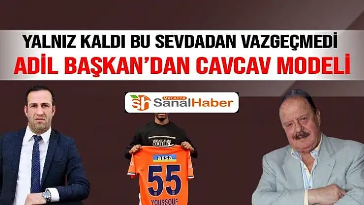 Adil Başkan´dan Cavcav Modeli