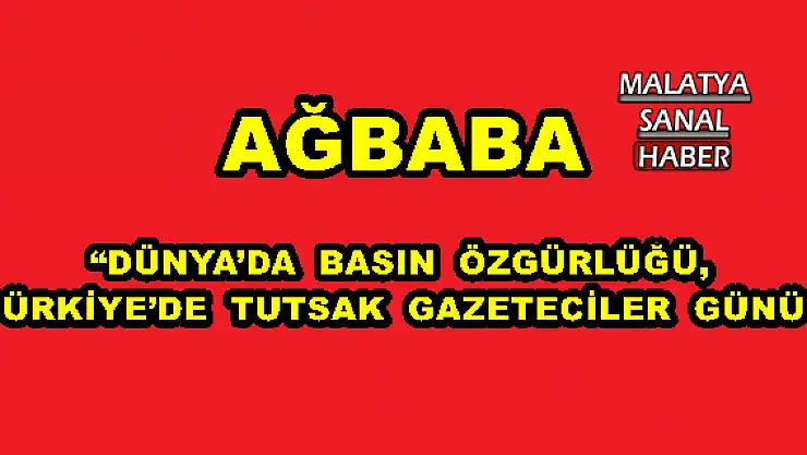 AĞBABA´DAN BASIN ÖZGÜRLÜĞÜ GÜNÜ MESAJI