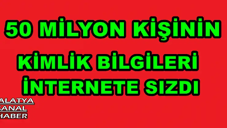 AĞBABA, 50 MİLYON KİŞİNİN KİMLİK BİLGİLERİ İNTERNETE SIZDI