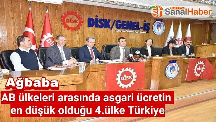 Ağbaba ''Türkiye AB ülkeleri arasında asgari ücretin  en düşük olduğu 4.ülke''