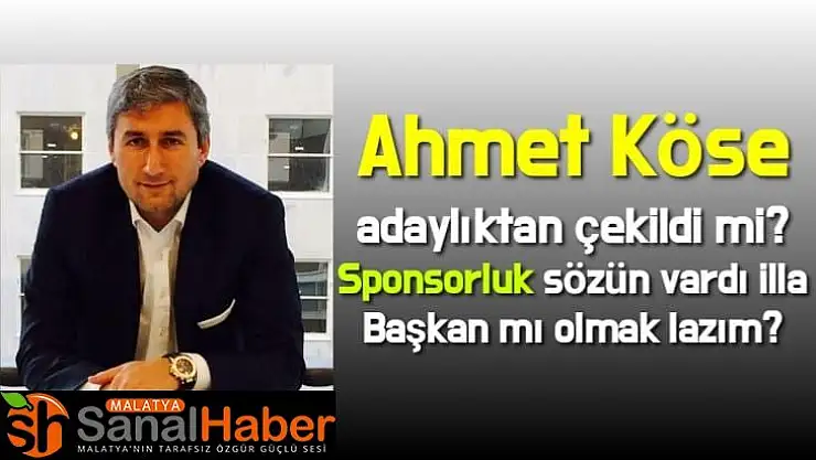 Ahmet Köse adaylıktan çekildi mi? 