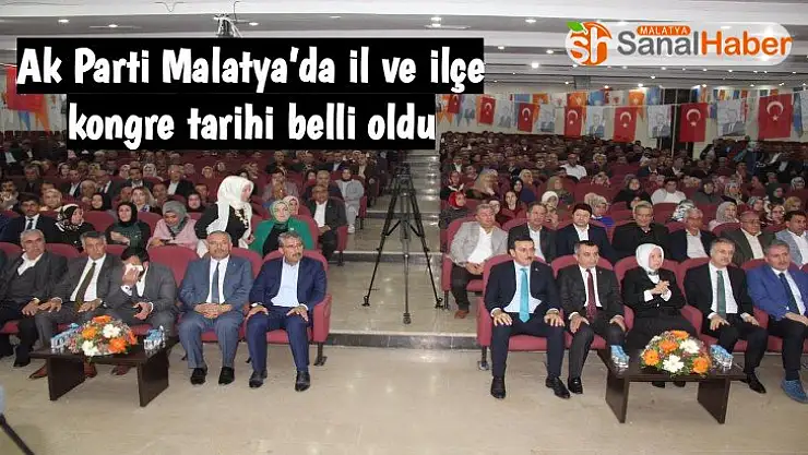 Ak Parti Malatya´da  il ve ilçe kongre tarihi belli oldu