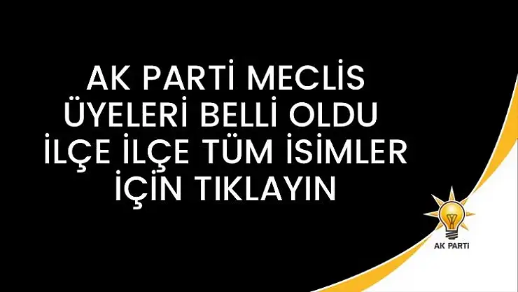 Ak Parti meclis üyeleri belli oldu