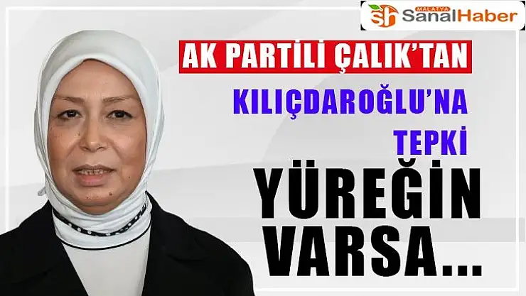 AK Partili Çalık´tan Kılıçdaroğlu´na tepki