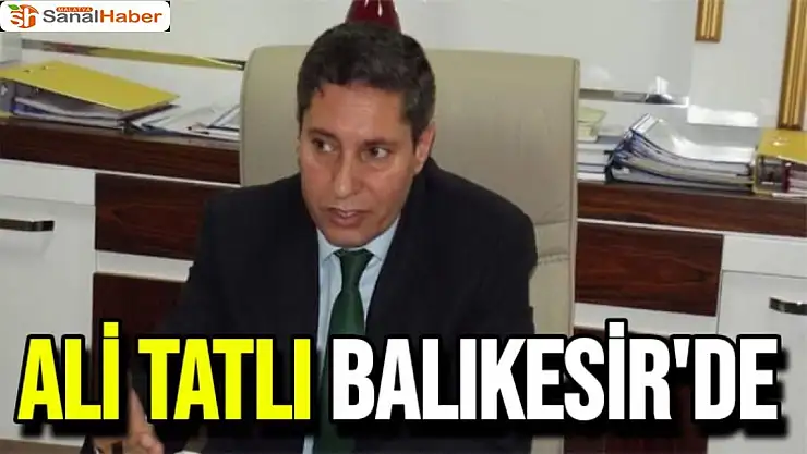 Ali Tatlı Balıkesir'de