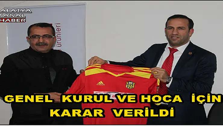 YENİ MALATYASPOR'DA GENEL  KURUL VE HOCA  İÇİN KARAR  VERİLDİ