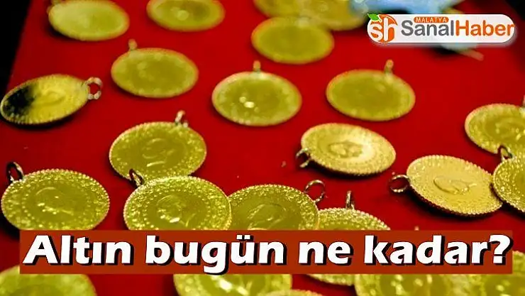 Altın bugün ne kadar?