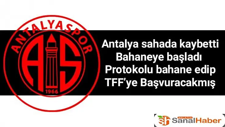 Antalyaspor sahada kaybetti Bahaneye başladı