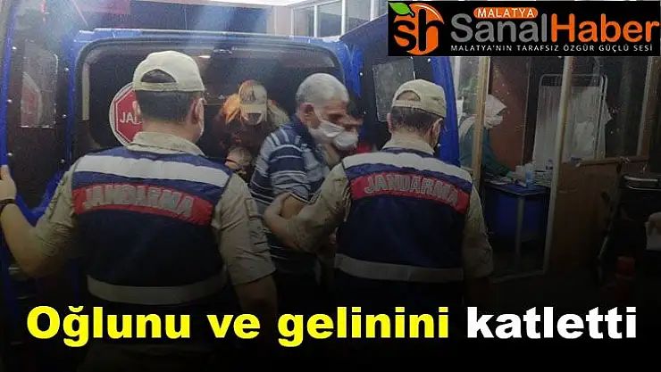 Arazi anlaşmazlığı yüzünden oğlunu ve gelinini katletti