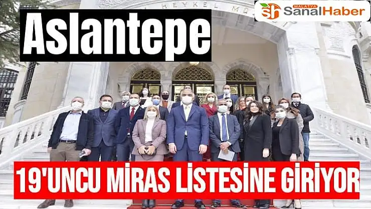 Aslantepe 19'uncu miras listesine giriyor